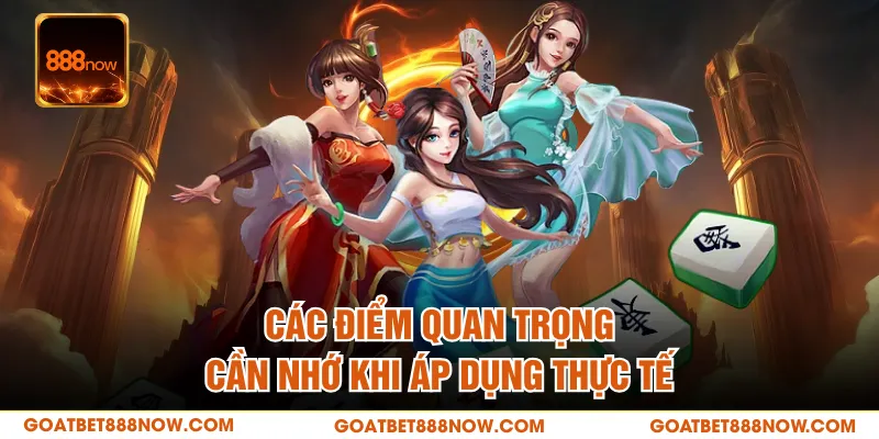 Các điểm quan trọng cần nhớ khi áp dụng thực tế