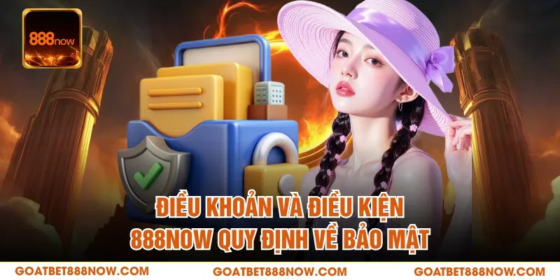Điều khoản và điều kiện 888NOW quy định về bảo mật