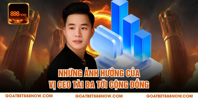 Những ảnh hưởng của vị CEO tài ba tới cộng đồng