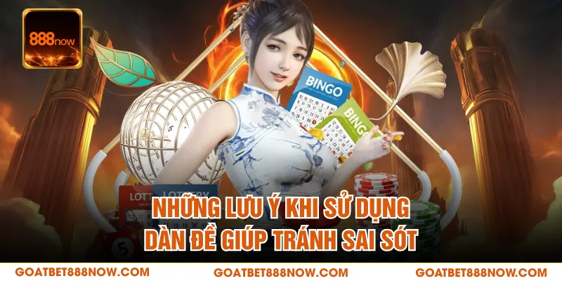 Những lưu ý khi sử dụng dàn đề giúp tránh sai sót