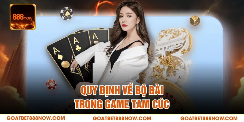 Quy định về bộ bài trong game tam cúc