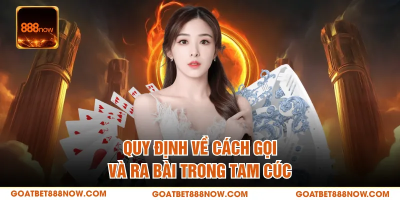 Quy định về cách gọi và ra bài trong tam cúc
